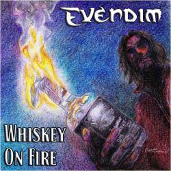 Evendim : Whiskey on Fire Evendim : Whiskey on Fire